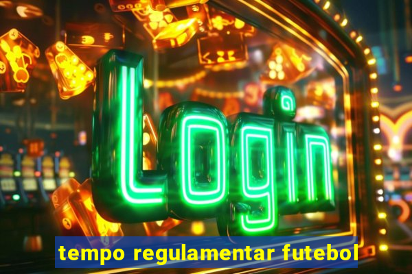 tempo regulamentar futebol